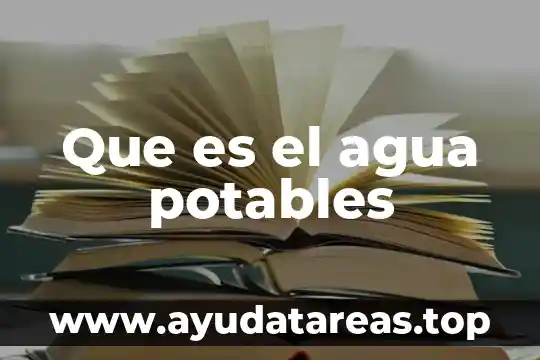 Que es el agua potables
