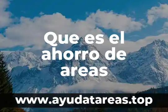 Que es el ahorro de areas