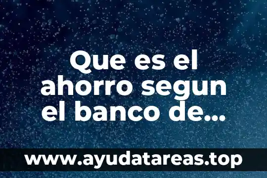Que es el ahorro segun el banco de mexico