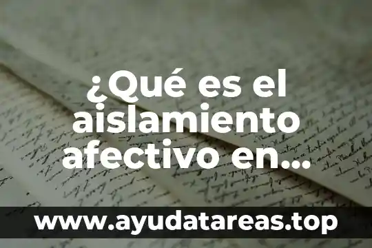 Qué es genograma en psicología 8 ¿Qué es el aislamiento afectivo en psicología?