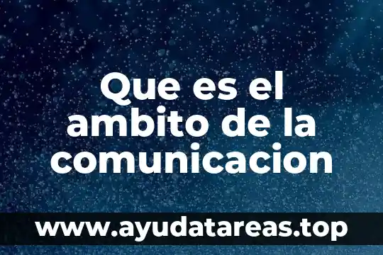 Que es el ambito de la comunicacion