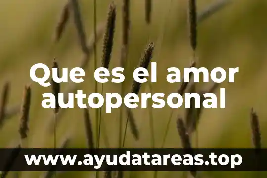 Amor es mas laberinto que es 7 Que es el amor autopersonal