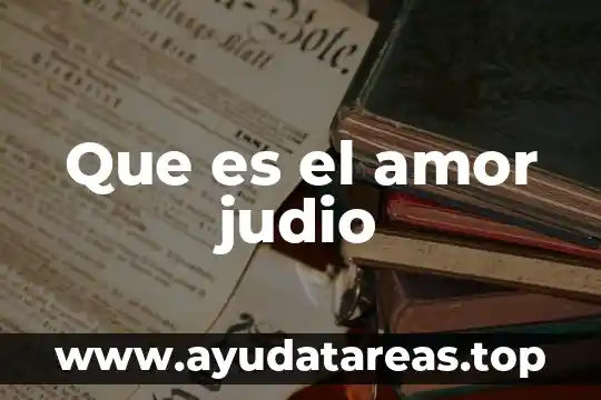 Que es la transferencia de amor 7 Que es el amor judio
