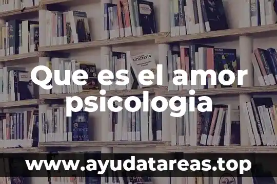 Que es el amor psicologia