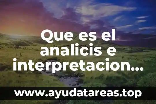 Qué es creación de gráficas 7 Que es el analicis e interpretacion de las graficas