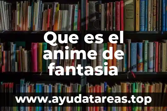 Que es josei en el anime 6 Que es el anime de fantasia