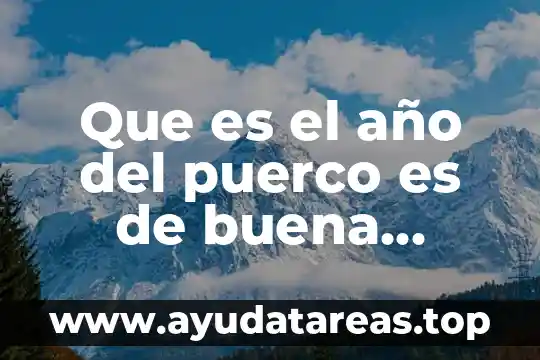 Que es el año del puerco es de buena suerte