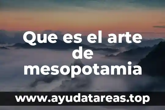 Que es la representación en el arte 6 Que es el arte de mesopotamia
