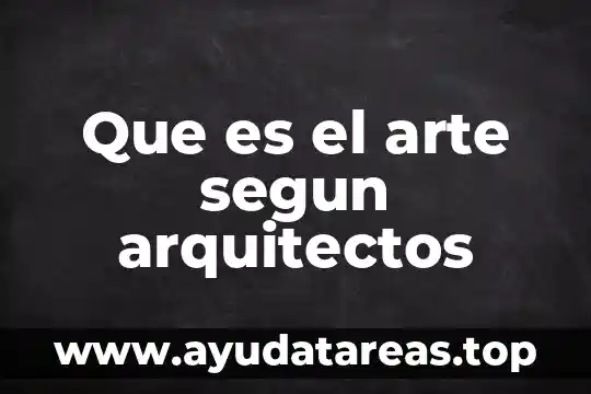Que es el arte segun arquitectos