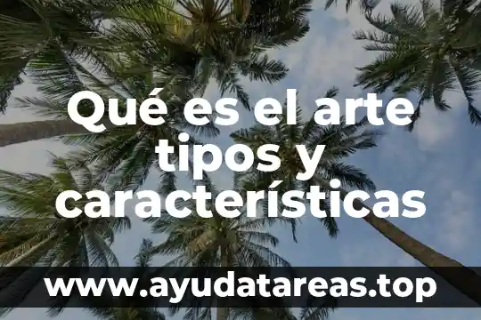 Arte quirúrgico que es 6 Qué es el arte tipos y características