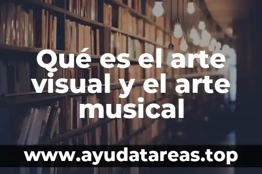 Que es el color en el arte visual 5 Qué es el arte visual y el arte musical