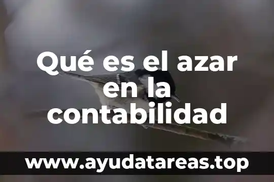 Qué es el azar en la contabilidad