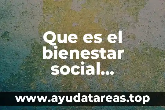 Que es belleza color y bienestar en las culturas 6 Que es el bienestar social bibliojurídicas