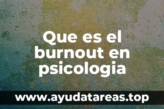 Psicología que es la represión concepto y ejemplo 3 Que es el burnout en psicologia