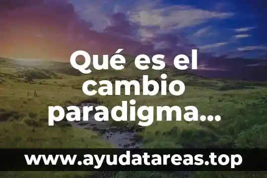 Qué es el cambio paradigma geocéntrica en filosofía