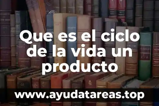 Que es vida animal 7 Que es el ciclo de la vida un producto