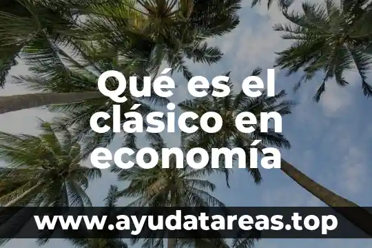 Qué es el clásico en economía