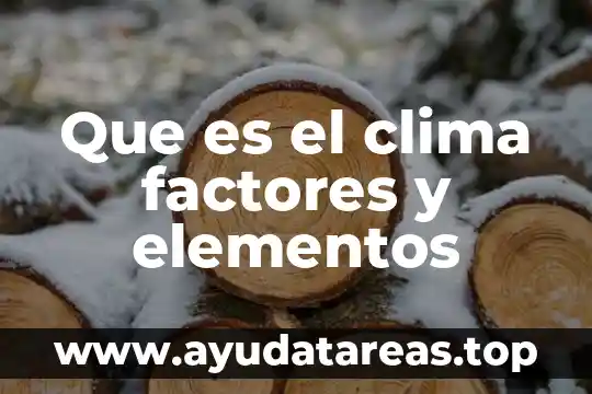 Que es el clima factores y elementos