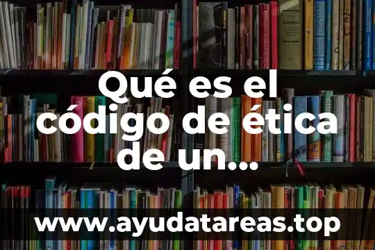 Que es un ingeniero de calidad 6 Qué es el código de ética de un ingeniero