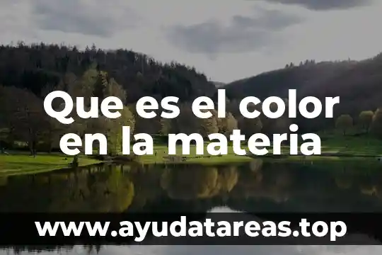 Que es la impenetrabilidad de una materia 3 Que es el color en la materia