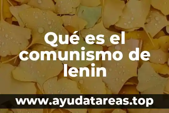 Que es comunismo y materialismo 7 Qué es el comunismo de lenin