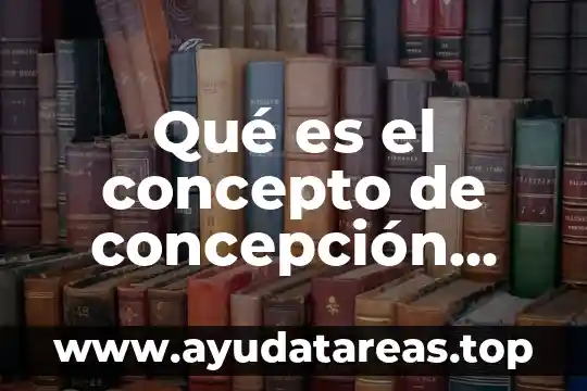 Qué es esencia concepto 5 Qué es el concepto de concepción educativa