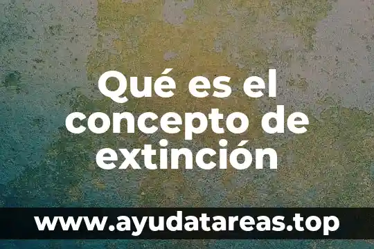 Qué es el concepto de extinción