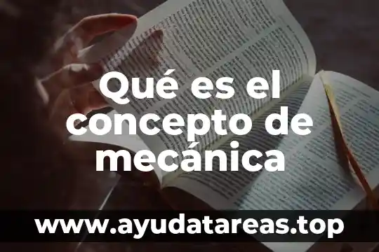 Qué es el concepto de mecánica