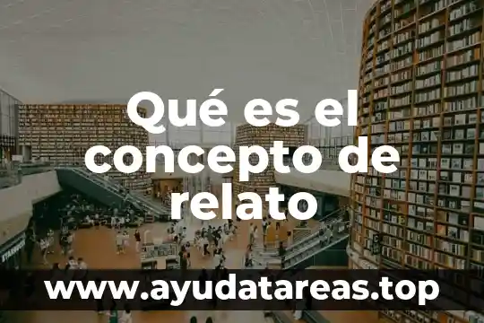 Qué es el concepto de relato