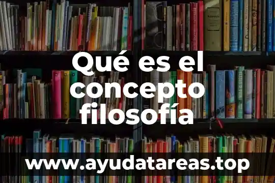 Qué es el concepto filosofía