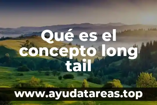 Que es manufactura concepto de 1780 6 Qué es el concepto long tail