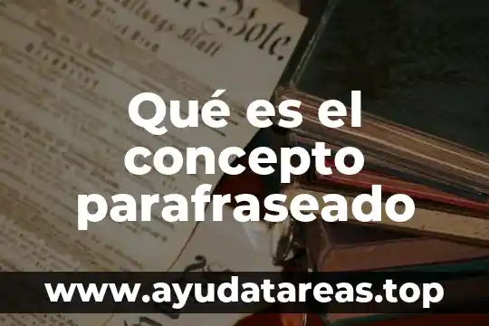 Qué es el concepto parafraseado