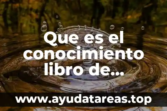 Que es el conocimiento libro de fundamentos