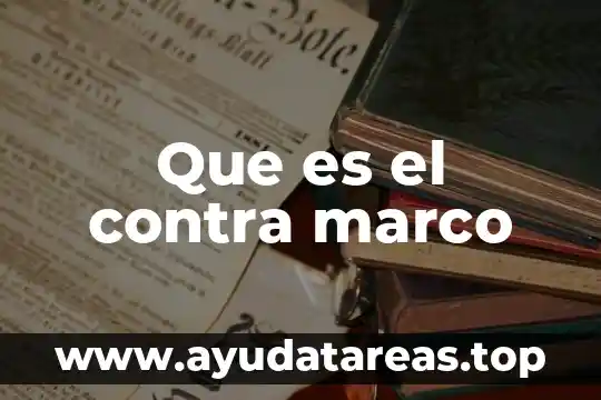 Que es el contra marco