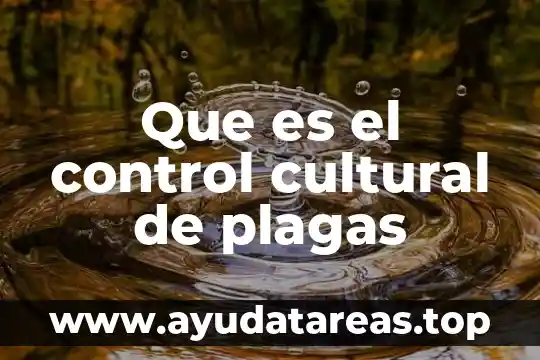 Que es el control cultural de plagas