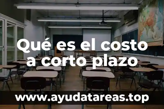 Qué es el costo a corto plazo