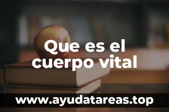 Que es catabolizar el cuerpo 6 Que es el cuerpo vital