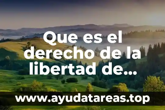 Que es la libertad segun la teologia 5 Que es el derecho de la libertad de asociación