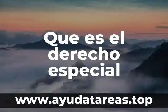 Que es el derecho especial