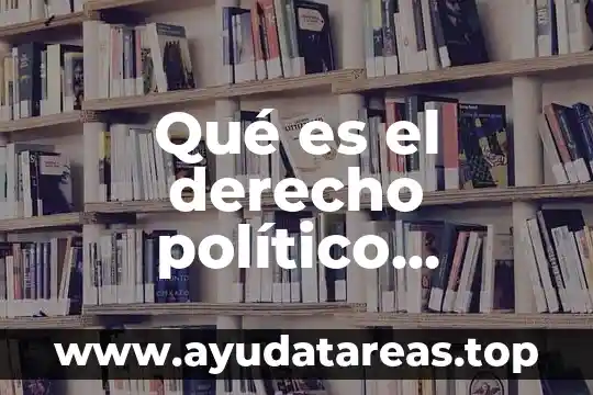 Qué es el derecho político electoral