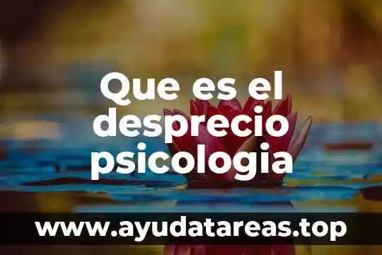 ¿Qué es el agua nutriente o alimento? 5 Que es el desprecio psicologia