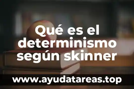 Que es la planta de balsamo 5 Qué es el determinismo según skinner