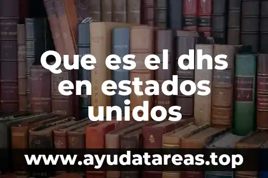 Número nueve en mex que es en estados unidos 3 Que es el dhs en estados unidos