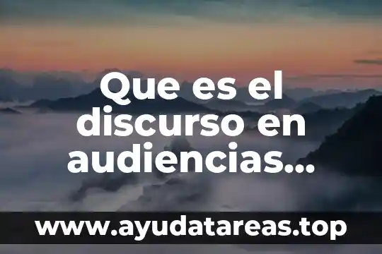 Que es el discurso en audiencias numerosas