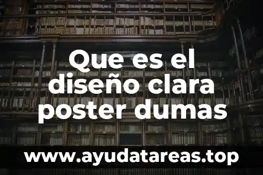 Que es el diseño clara poster dumas