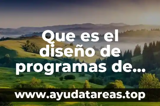 Que es el diseño de programas de estudio tecnologico
