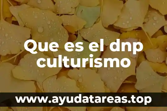 Que es el dnp culturismo