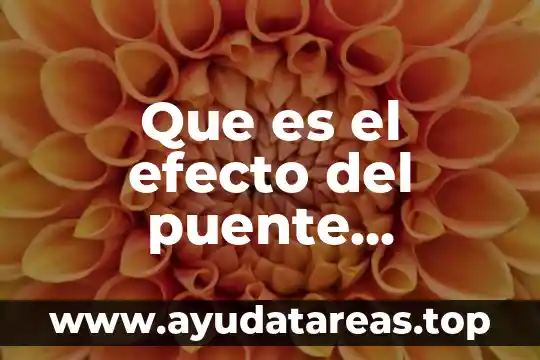 Que es el efecto del puente colgante