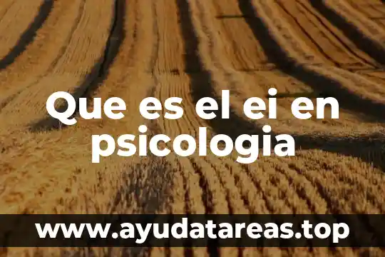 Qué es una patología según la psicología 7 Que es el ei en psicologia