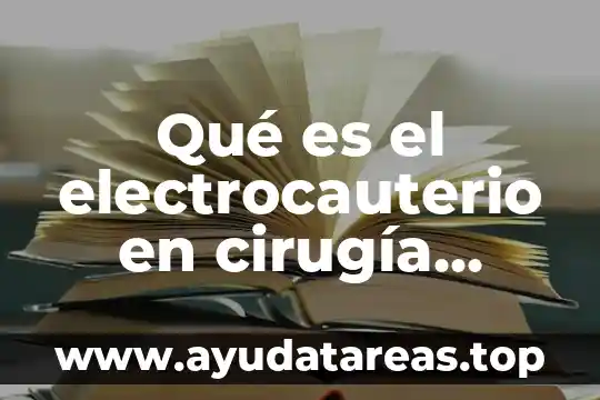 Que es un principio filosófico general 4 Qué es el electrocauterio en cirugía general